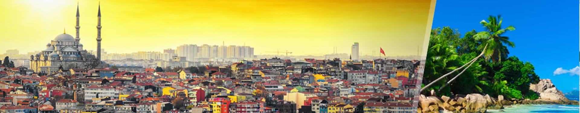 Istanbul and Seychelles